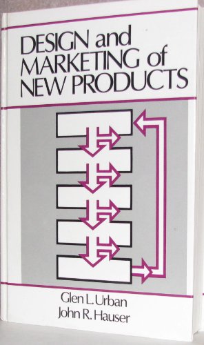 Design and Marketing of New Products (Prentice-Hall international series in management) by Glen L. Urban...