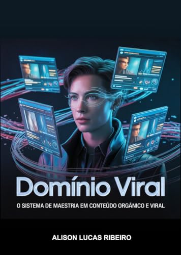 Domínio Viral: Transforme Ideias em Conteúdos que Explodem Organi...