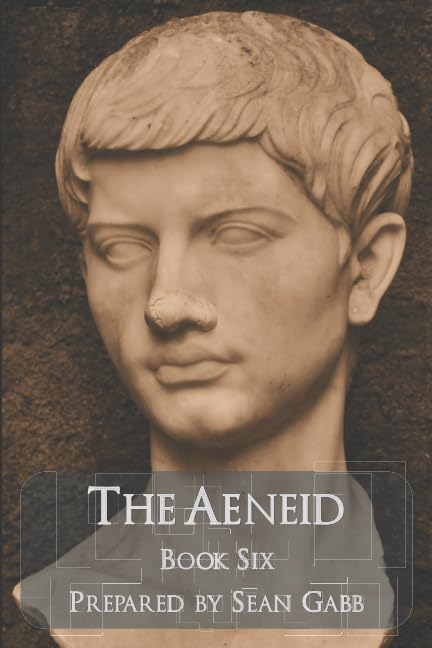 Vergil, The Aeneid, Book Six: Latin Text, with an Introduction, Notes, Latin and English Prose Versions, and Vocabularies (Aeneid Prose Versions)