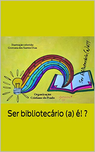 Ser bibliotecário (a) é! ?