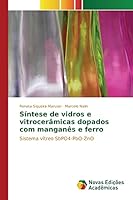 Síntese de vidros e vitrocerâmicas dopados com manganês e ferro 3841704654 Book Cover