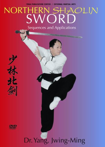 Northern Shaolin: Sword Sequences and Applications DVD (region 0) Dr. Yang, Jwing-Ming Northern Shaolin: Sword Sequences and Applications DVD (region 0) Dr. Yang, Jwing-Ming