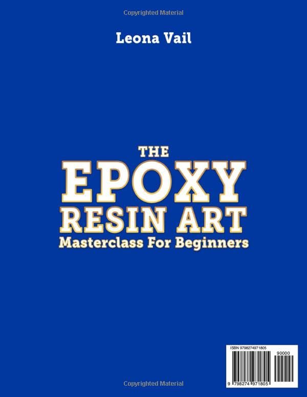The Epoxy Resin Art Masterclass for Beginners: Master Resin Techniques to Create Original Projects with Illustrated Tutorials Plus Detailed Step-by-Step Guides for Jewelry, Coasters and Decor - Image 2