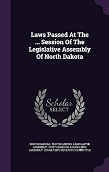 Laws Passed At The ... Session Of The Legislative Assembly Of North Dakota