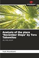 Analysis of the piece 'November Steps' by Toru Takemitsu 6202545534 Book Cover