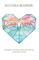 Known: A Daughter's Search for a Killer, Her Identity, and the Heart of God 1949494101 Book Cover