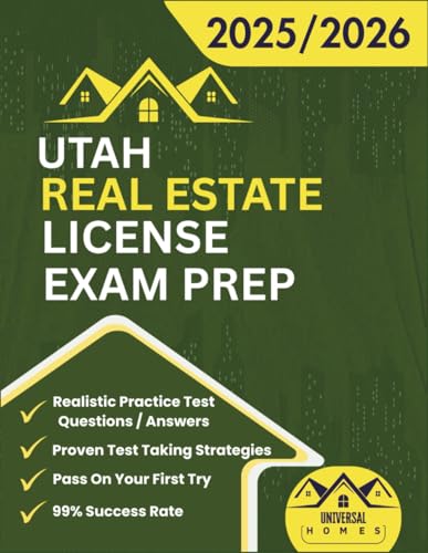 Utah Real Estate License Exam Prep 2025/2026: The Complete And Easy To Follow Licensing Study Guide...