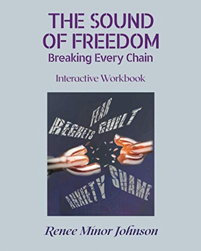 The Sound of Freedom: Breaking Every Chain/Interactive Workbook