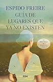 Guía de lugares que ya no existen (Narrativa contemporánea)