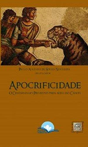 Apocrificidade - O Cristianismo Primitivo Para Além Do Cânon