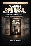 Warum dein Buch niemand sieht: Wie du auf Amazon sichtbar wirst, Klicks bekommst und endlich Verkäufe machst