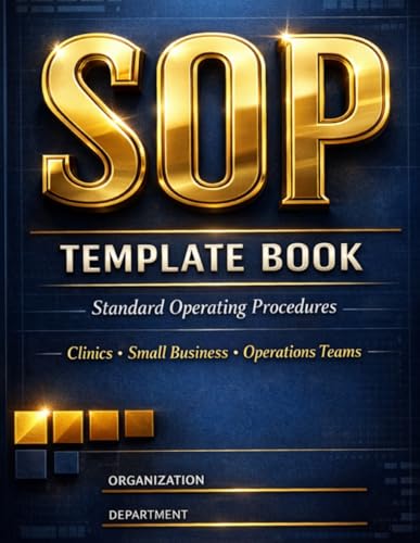 SOP Template Book: Standard Operating Procedures Templates for Small Business, Clinics and Operations Teams — 40+ Fillable Procedure Forms, Process Maps and Review Logs (GSG Operations Toolkit)