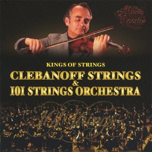 101 STRINGS THE CLEBANOFF STRINGS 101 STRINGS OR - King Of Strings - CD
