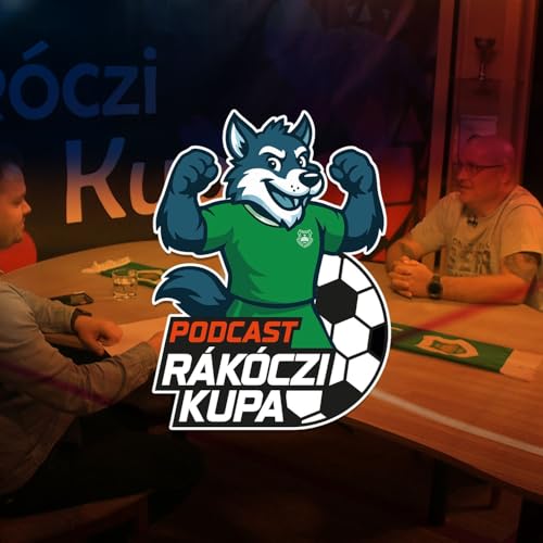 5. epiz&oacute;d - A s&iacute;psz&oacute; m&ouml;g&ouml;tt: a R&aacute;k&oacute;czi Kupa a j&aacute;t&eacute;kvezető szem&eacute;vel