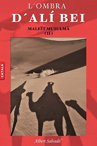 Maleït musulmà! (L'ombra d'Alí Bei) (Catalan Edition)