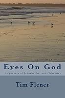 Eyes On God: the prayers of Jehesophat and Nehemiah 1517167868 Book Cover