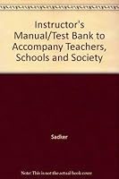 Instructor's Manual and Test Bank to Accompany Teachers, Schools, and Society: 6th Edition 0072484934 Book Cover
