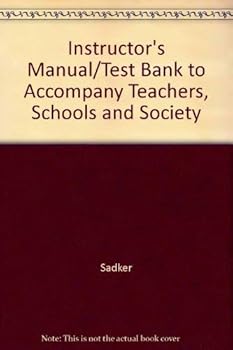 Paperback Instructor's Manual and Test Bank to Accompany Teachers, Schools, and Society: 6th Edition Book