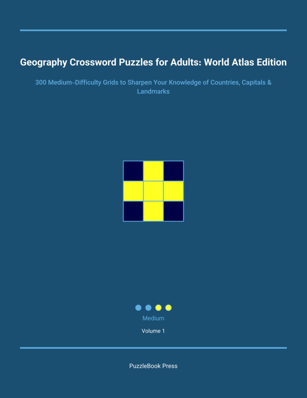 Geography Crossword Puzzles for Adults: World Atlas Edition: 300 Medium-Difficulty Grids to Sharpen Your Knowledge of Countries, Capitals & Landmarks