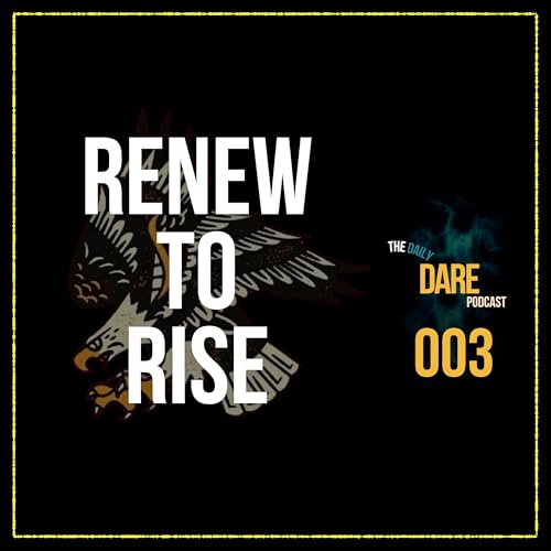 🦅 Renew to Rise | 003