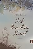 Ich bin dein Kind (Kind-Romane 2) - Gilda Laske 