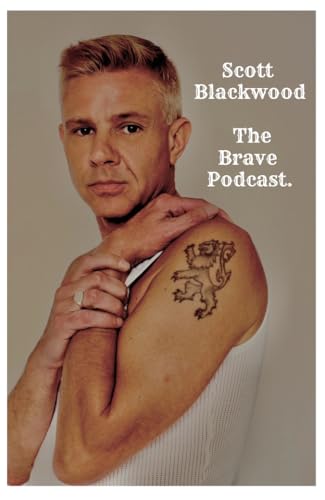 Scott Blackwood's Brave Podcast