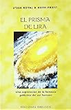  El prisma de lira: Una exploración de la herencia galáctica del hombre (MENSAJEROS DEL UNIVERSO)