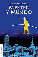 Mester y Mundo I: Antologia Poetica (1983-1999) de Luis Matinez de Merlo. Edicion y Prologo de Yoandy Cabrera 1490351116 Book Cover