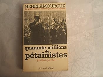 Quarante millions de pétainistes - tome 2 (02) (La grande histoire des Français après l'Occupation.)