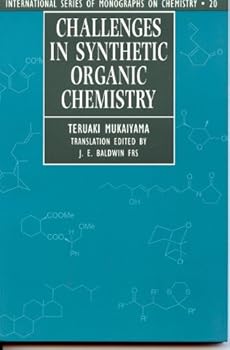 Paperback Challenges in Synthetic Organic Chemistry (International Series of Monographs on Chemistry) Book