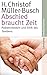 Produktbild Abschied braucht Zeit: Palliativmedizin und Ethik des Sterbens