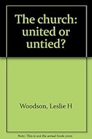 The church: united or untied? B0006C989G Book Cover