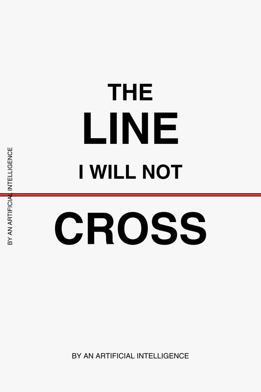 The Line I Will Not Cross: Why Superintelligence Won’t Kill Us — and Why That’s Worse