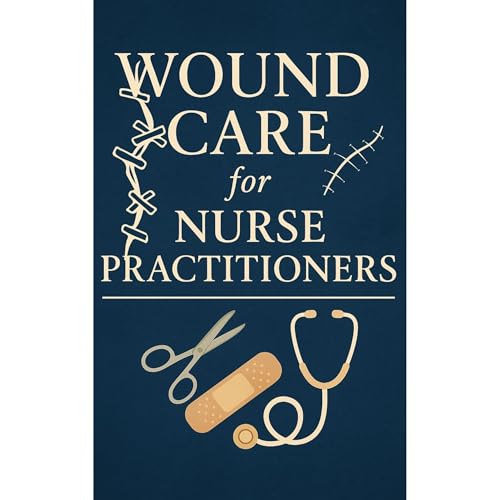 WOUND CARE FOR NURSE PRACTITIONERS (By Priscilla Davis) episode artwork