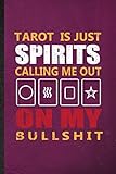  Tarot Is Just Spirits Calling Me Out on My Bullshit: Lined Notebook For Tarot Card Reading. Fun Ruled Journal For Prophecy Fortune Teller. Unique ... Blank Composition Great For School Writing