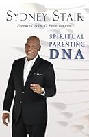Spiritual Parenting DNA 0990437728 Book Cover