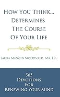 How You Think... Determines the Course of Your Life 1505558956 Book Cover
