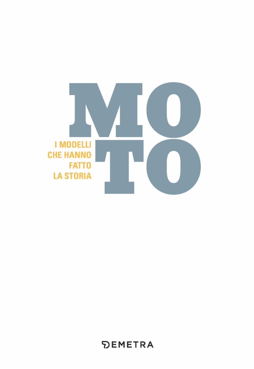 Moto. I modelli che hanno fatto la storia
