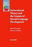 Sociocultural Theory and the Genesis of Second Language Development