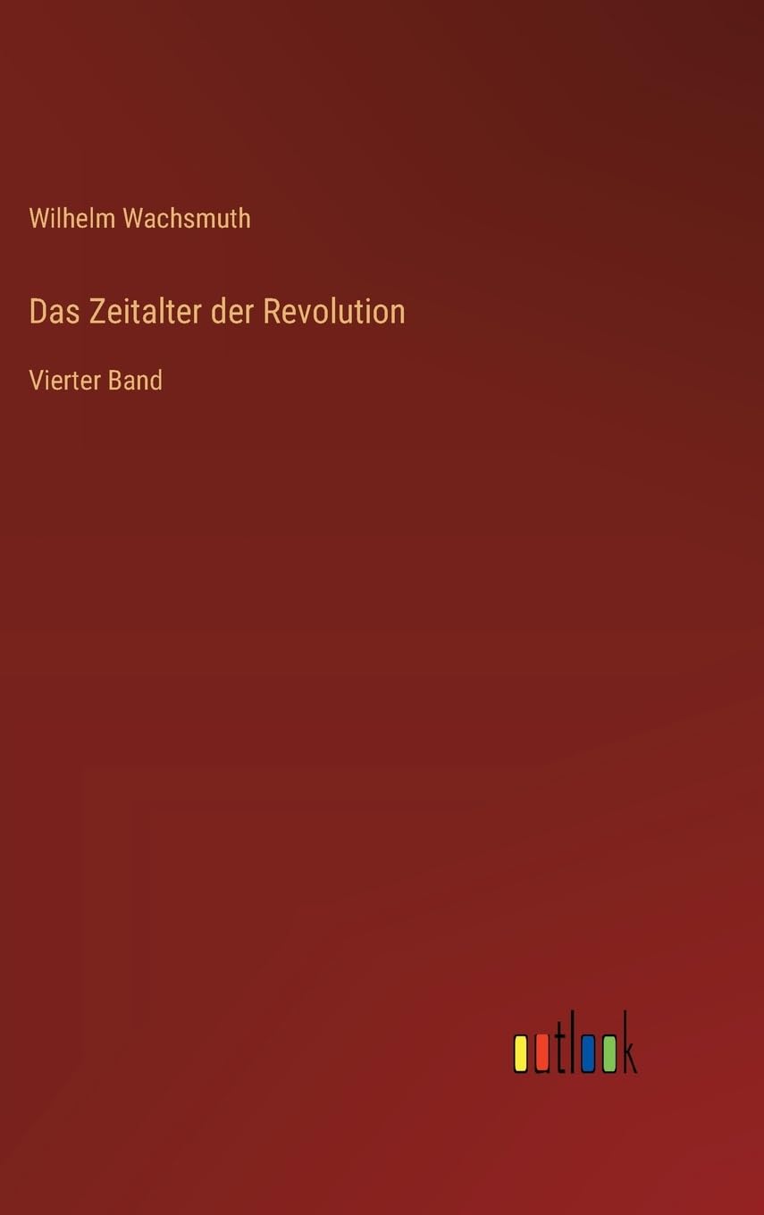 Das Zeitalter der Revolution: Vierter Band