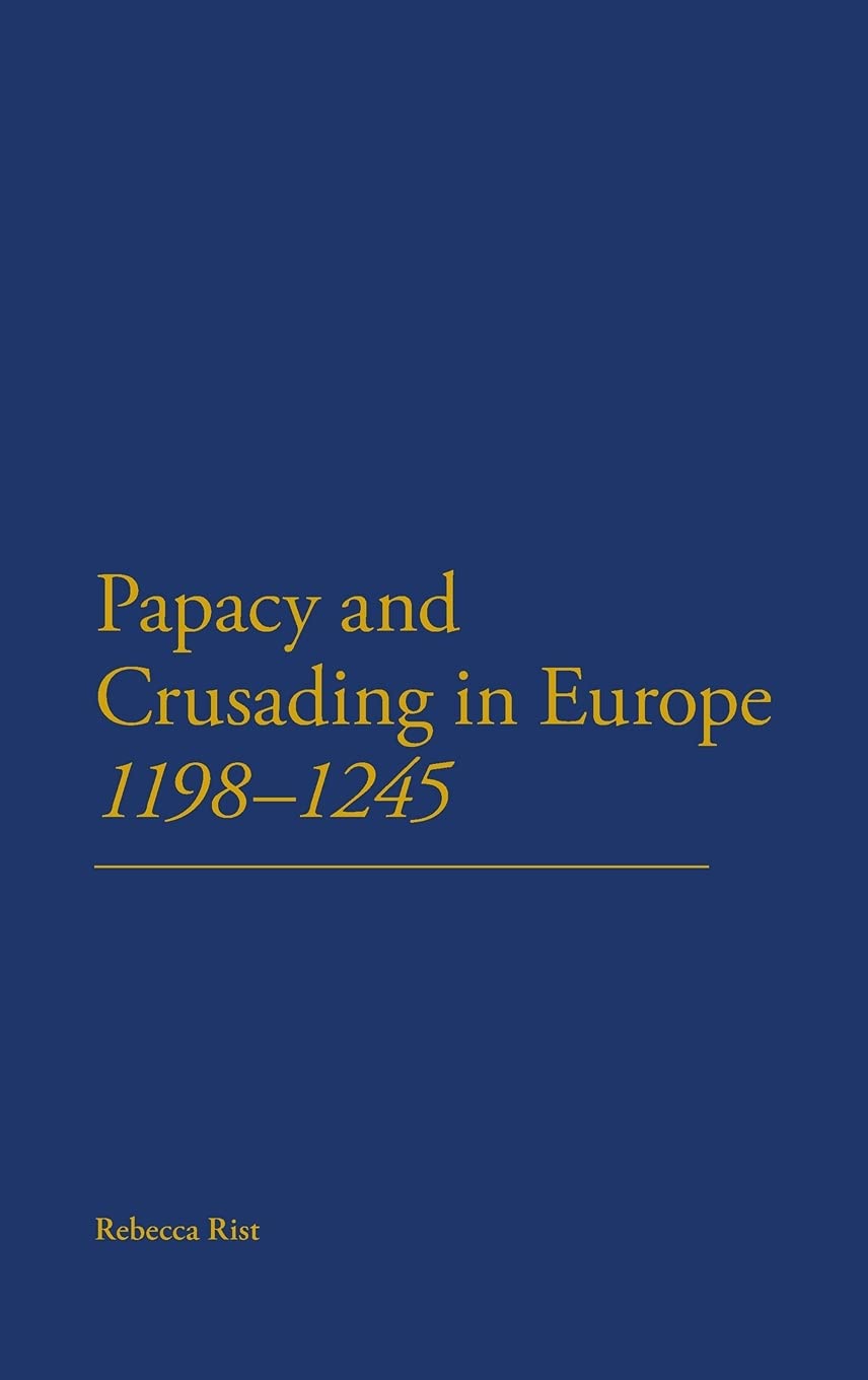 Buy The Papacy and Crusading in Europe (1198-1245) — BookShops.in