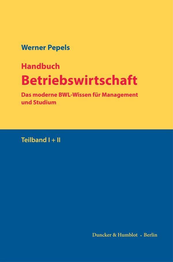 Handbuch Betriebswirtschaft: Das moderne BWL-Wissen für Management und Studium. 2 Teilbände