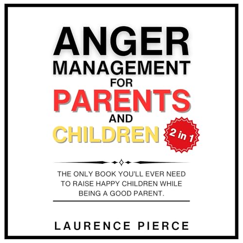 Anger Management for Parents and Children (2 in 1) by Laurence Pierce episode artwork