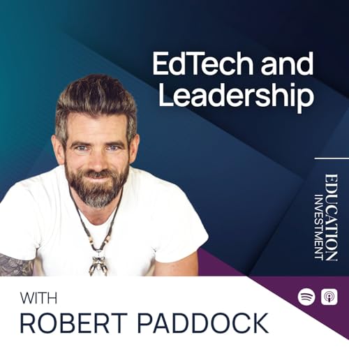 Page de couverture de EdTech and Leadership with Robert Paddock