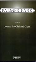 Palmer Park: A Play By Joanna Mcclelland Glass 0973633913 Book Cover