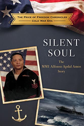 Silent Soul: The MM1 Alfonso Apdal Amos Story (The Price of Freedom Chronicles - Cold War Era) (English Edition)
