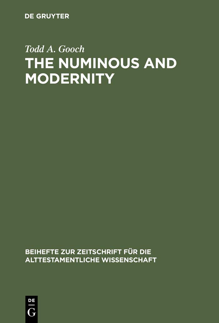 The Numinous and Modernity by Todd A. Gooch - 9783110167993