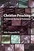 Christian Preaching: A Trinitarian Theology of Proclamation