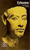 Amenophis IV. Echnaton - Hermann A. Schlögl 