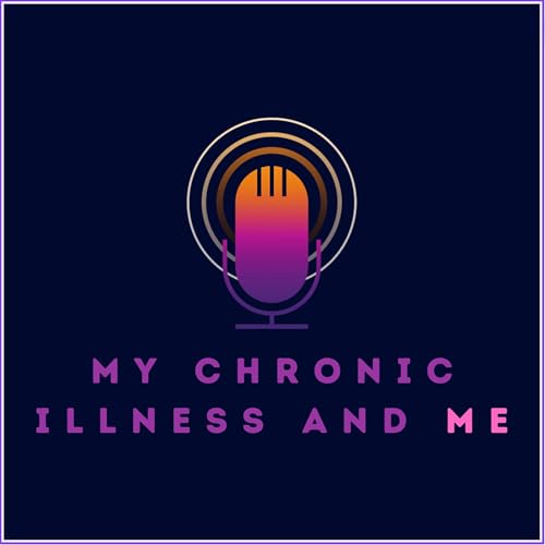 Introducing: My Chronic Illness and Me Podcast Por  arte de portada